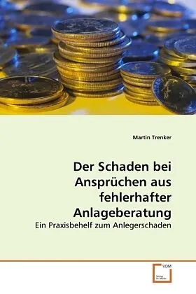 Der Schaden bei Ansprüchen aus fehlerhafter Anlageberatung