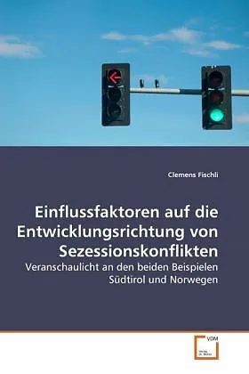 Einflussfaktoren auf die Entwicklungsrichtung von Sezessionskonflikten