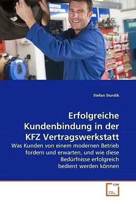 Erfolgreiche Kundenbindung in der KFZ Vertragswerkstatt