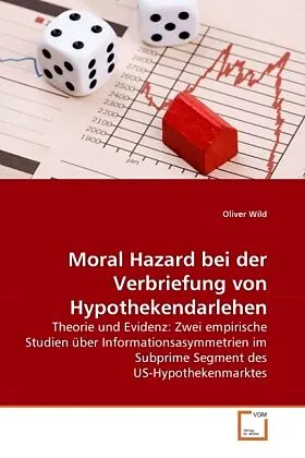 Moral Hazard bei der Verbriefung von Hypothekendarlehen