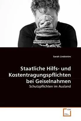Staatliche Hilfs- und Kostentragungspflichten bei Geiselnahmen