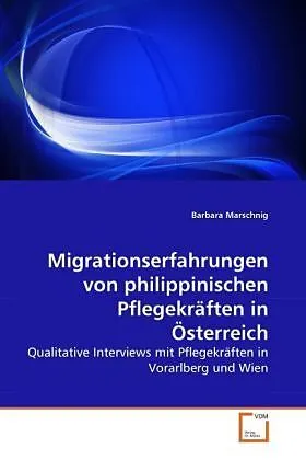 Migrationserfahrungen von philippinischen Pflegekräften in Österreich
