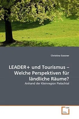 LEADER+ und Tourismus - Welche Perspektiven für ländliche Räume?