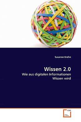 Kartonierter Einband Wissen 2.0 von Susanne Krohn