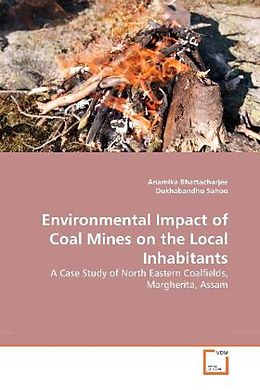 Kartonierter Einband Environmental Impact of Coal Mines on the Local Inhabitants von Anamika Bhattacharjee, Dukhabandhu Sahoo
