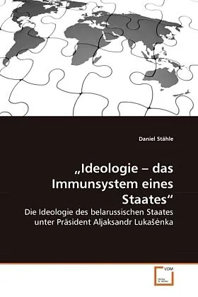 "Ideologie - das Immunsystem eines Staates"