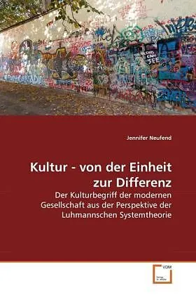 Kultur - von der Einheit zur Differenz
