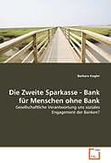 Kartonierter Einband Die Zweite Sparkasse - Bank für Menschen ohne Bank von Barbara Kogler