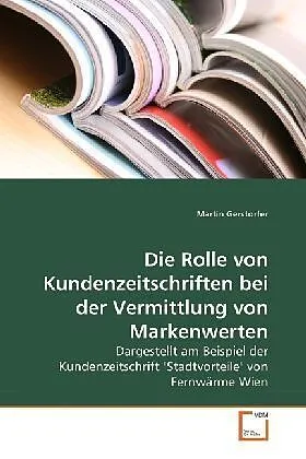 Die Rolle von Kundenzeitschriften bei der Vermittlung von Markenwerten