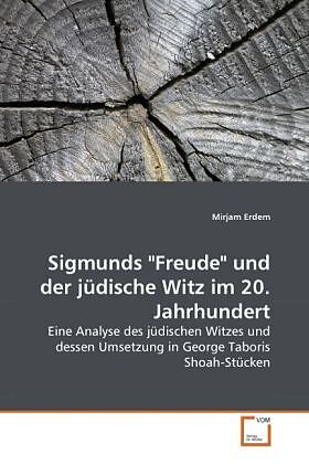 Sigmunds "Freude" und der jüdische Witz im 20. Jahrhundert