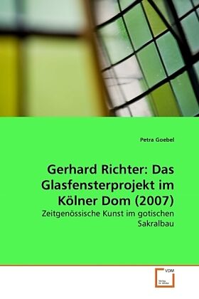 Gerhard Richter: Das Glasfensterprojekt im Kölner Dom (2007)