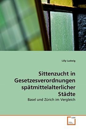 Sittenzucht in Gesetzesverordnungen spätmittelalterlicher Städte