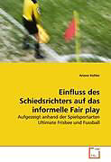 Kartonierter Einband Einfluss des Schiedsrichters auf das informelle Fair play von Ariane Kohler