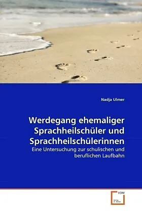 Werdegang ehemaliger Sprachheilschüler und Sprachheilschülerinnen