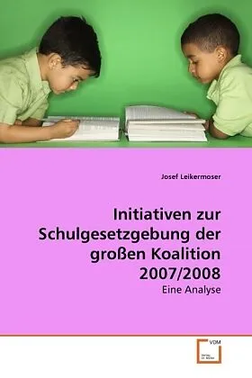 Initiativen zur Schulgesetzgebung der großen Koalition 2007/2008
