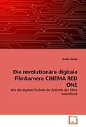Kartonierter Einband Die revolutionäre digitale Filmkamera CINEMA RED ONE von Orhan Sokoli