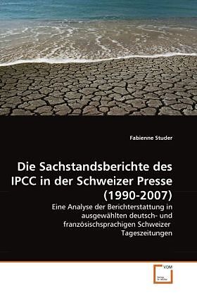 Die Sachstandsberichte des IPCC in der Schweizer Presse (1990-2007)