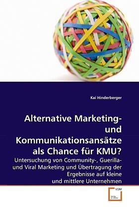 Alternative Marketing- und Kommunikationsansätze als Chance für KMU?
