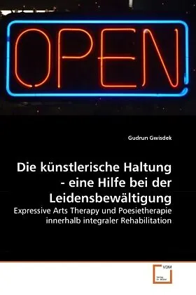 Die künstlerische Haltung - eine Hilfe bei der Leidensbewältigung