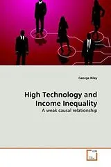 Kartonierter Einband (Kt) High Technology and Income Inequality von George Riley