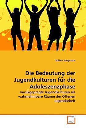 Die Bedeutung der Jugendkulturen fu¨r die Adoleszenzphase