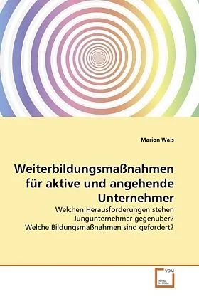 Weiterbildungsmaßnahmen für aktive und angehende Unternehmer