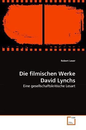 Die filmischen Werke David Lynchs