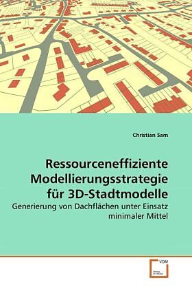 Ressourceneffiziente Modellierungsstrategie für 3D-Stadtmodelle