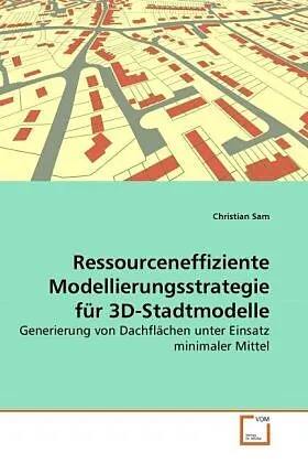 Ressourceneffiziente Modellierungsstrategie für 3D-Stadtmodelle