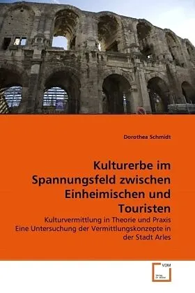 Kulturerbe im Spannungsfeld zwischen Einheimischen und Touristen