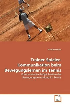 Trainer-Spieler-Kommunikation beim Bewegungslernen im Tennis