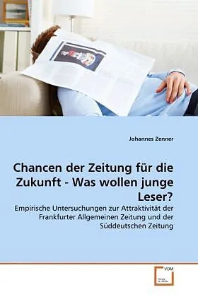 Chancen der Zeitung für die Zukunft - Was wollen junge Leser?