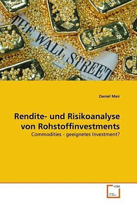 Rendite- und Risikoanalyse von Rohstoffinvestments