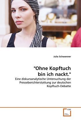"Ohne Kopftuch bin ich nackt."