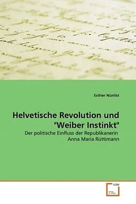 Helvetische Revolution und "Weiber Instinkt"
