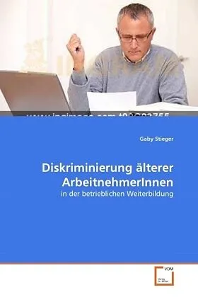 Diskriminierung älterer ArbeitnehmerInnen