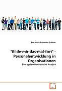 Kartonierter Einband "Bilde-mir-das-mal-fort" - Personalentwicklung in Organisationen von Eva-Maria Schneider-Gräbner
