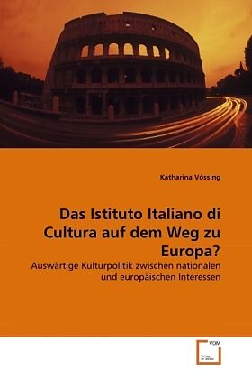 Das Istituto Italiano di Cultura auf dem Weg zu Europa?