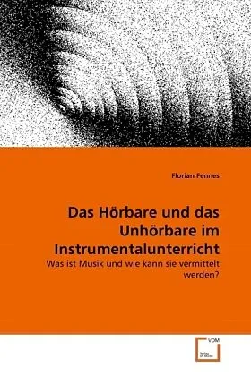 Das Hörbare und das Unhörbare im Instrumentalunterricht