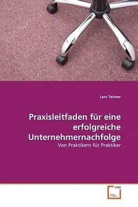 Praxisleitfaden für eine erfolgreiche Unternehmernachfolge