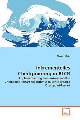 Kartonierter Einband Inkrementelles Checkpointing in BLCR von Florian Klein