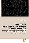 Kartonierter Einband Pädagogisch-psychologische Grundlagen offenen Unterrichts von Damaris Kneidinger