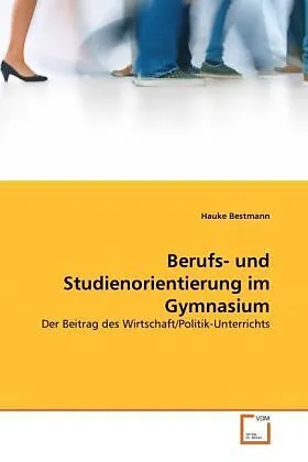 Berufs- und Studienorientierung im Gymnasium