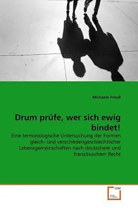 Drum prüfe, wer sich ewig bindet!