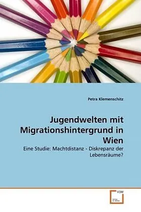 Jugendwelten mit Migrationshintergrund in Wien