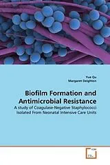 Kartonierter Einband (Kt) Biofilm Formation and Antimicrobial Resistance von Yue Qu, Margaret Deighton