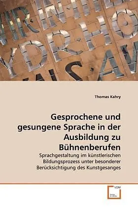 Gesprochene und gesungene Sprache in der Ausbildung zu Bühnenberufen