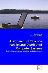 Kartonierter Einband (Kt) Assignment of Tasks on Parallel and Distributed Computer Systems von Gamal Attiya, Yskandar Hamam