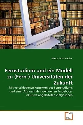 Fernstudium und ein Modell zu (Fern-) Universitäten der Zukunft