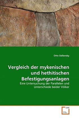 Vergleich der mykenischen und hethitischen Befestigungsanlagen